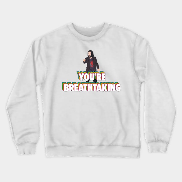 You're breathtaking Keanu Reeves Memes Crewneck Sweatshirt by Barnyardy